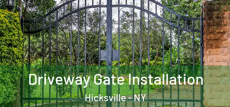 Driveway Gate Installation Hicksville - NY