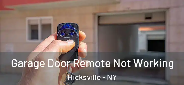  Garage Door Remote Not Working Hicksville - NY