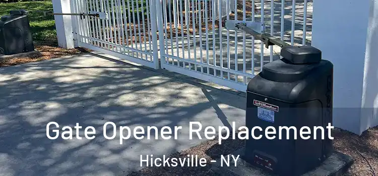 Gate Opener Replacement Hicksville - NY
