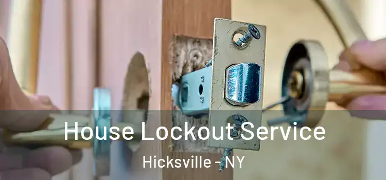 House Lockout Service Hicksville - NY