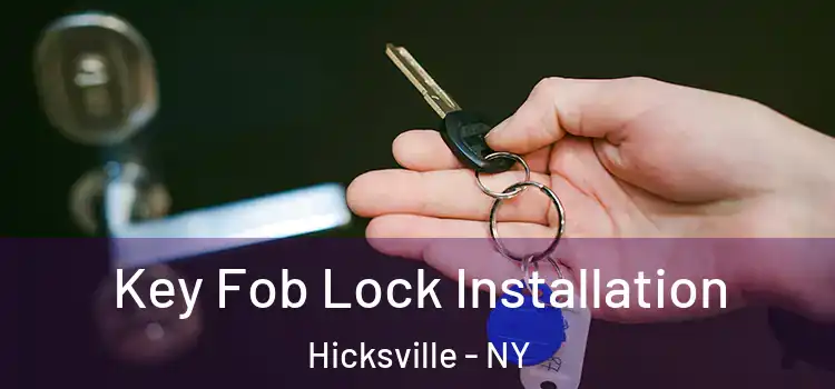 Key Fob Lock Installation Hicksville - NY