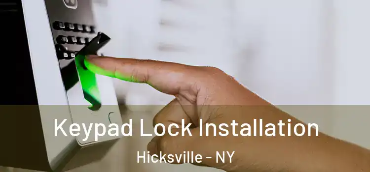 Keypad Lock Installation Hicksville - NY