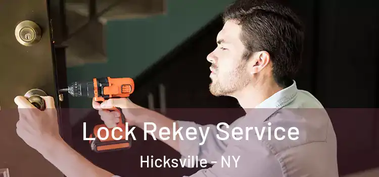 Lock Rekey Service Hicksville - NY